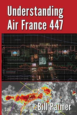 Understanding Air France 447 by Bill Palmer