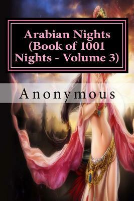 Arabian Nights (Book of 1001 Nights - Volume 3) by Anonymous
