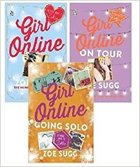 Girl Online / Girl Online: On Tour / Girl Online: Going Solo by Zoe Sugg