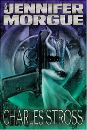 The Jennifer Morgue (Laundry Files #2) by Charles Stross
