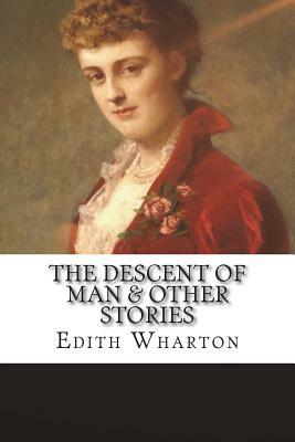 The Descent of Man & Other Stories by Edith Wharton