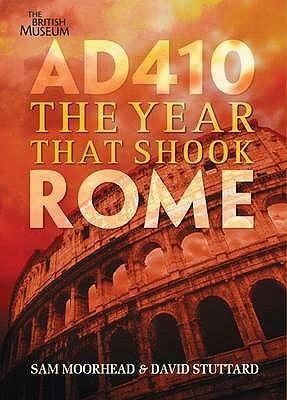 Ad 410: The Year That Shook Rome by David Stuttard, Sam Moorhead