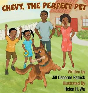 Chevy, the Perfect Pet by Jill O. Patrick