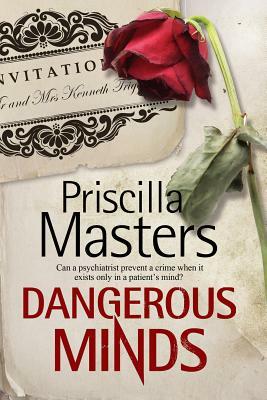 Dangerous Minds: A New Forensic Psychiatry Mystery Series by Priscilla Masters