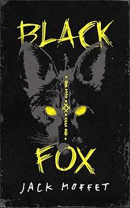 Black Fox: An Indigenous Horror Novel by Jack Moffet