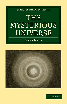 The Mysterious Universe by James Jeans, Jeans James
