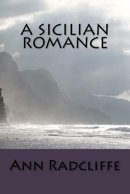 A Sicilian Romance by Ann Radcliffe