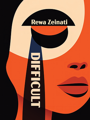 Difficult by Rewa Zeinati