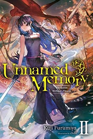 Unnamed Memory, Vol. 2 (Light Novel): The Queen Without a Throne by Kuji Furumiya