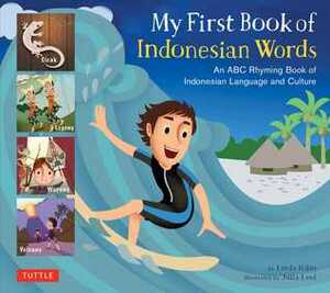 My First Book of Indonesian Words: An ABC Rhyming Book of Indonesian Language and Culture by Linda Hibbs, Julia Laud