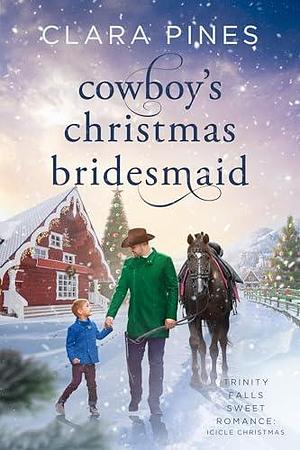 Cowboy's Christmas Bridesmaid by Clara Pines, Clara Pines