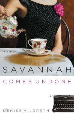 Savannah Comes Undone by Denise Hildreth Jones