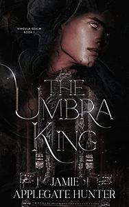The Umbra King by Jamie Applegate Hunter
