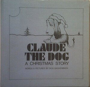 Claude The Dog by Dick Gackenbach