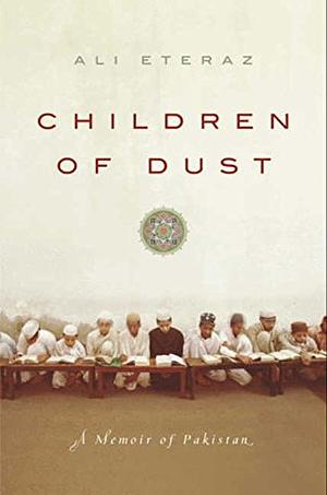 Children of Dust: A Memoir of Pakistan by Ali Eteraz