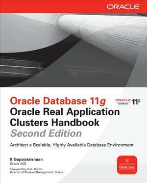 Oracle Database 11g Oracle Real Application Clusters Handbook by K. Gopalakrishnan