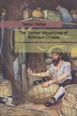 The Further Adventures of Robinson Crusoe by Daniel Defoe