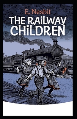 The Railway Children Illustrated by E. Nesbit