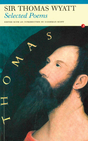 Selected Poems by Hardiman Scott, Thomas Wyatt