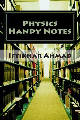 Physics Handy Notes: Short Definitions, McQs by Iftikhar Ahmad