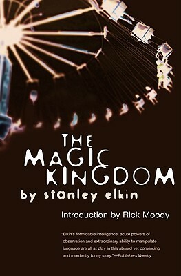The Magic Kingdom by Rick Moody, Stanley Elkin