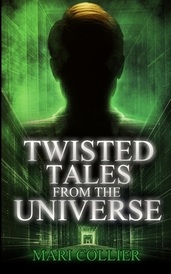 Twisted Tales From The Universe (Star Lady Tales Book 2) by Mari Collier