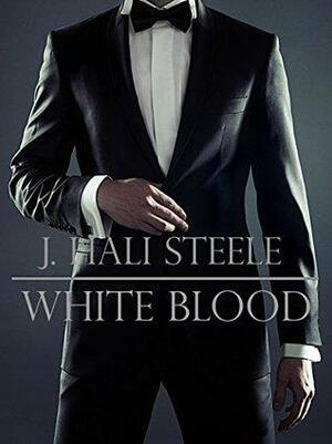 White Blood by J. Hali Steele