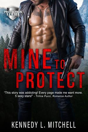 Mine to Protect by Kennedy L. Mitchell