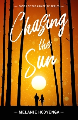 Chasing the Sun by Melanie Hooyenga