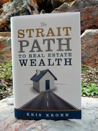 The Strait Path to Real Estate Wealth by Kris Krohn