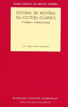 Estudos de História da Cultura Clássica: I Volume - Cultura Grega by Maria Helena da Rocha Pereira