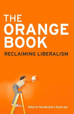 The Orange Book: Reclaiming Liberalism by Paul Marshall, David Laws