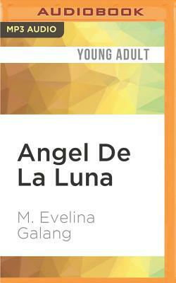 Angel de la Luna: And the 5th Glorious Mystery by M. Evelina Galang