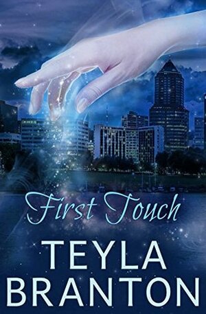 First Touch by Teyla Branton