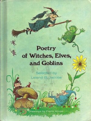 Poetry of Witches, Elves, and Goblins by Leland B. Jacobs