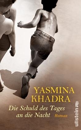 Die Schuld des Tages an die Nacht by Yasmina Khadra