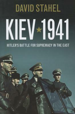 Kiev 1941 by David Stahel