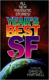 Year's Best SF by Nancy Kress, Joan Slonczewski, Ursula K. Le Guin, David G. Hartwell, Robert Sheckley, William Barton, Gregory Benford, Patricia A. McKillip, Gene Wolfe, Stephen Baxter, Robert Silverberg, Roger Zelazny, Joe Haldeman, James Patrick Kelly, William Browning Spencer