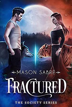 Fractured Part One by Mason Sabre