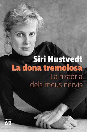 La dona tremolosa. La història dels meus nervis by Ferran Ràfols, Siri Hustvedt