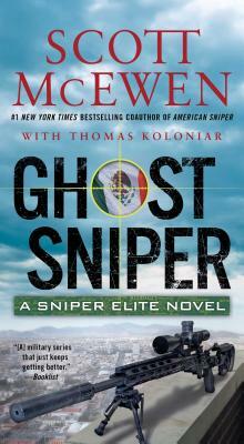 Ghost Sniper, Volume 4: A Sniper Elite Novel by Thomas Koloniar, Scott McEwen