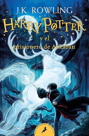 Harry Potter y el prisionero de Azkabán by J.K. Rowling