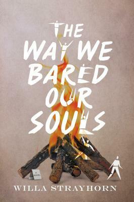 The Way We Bared Our Souls by Willa Strayhorn