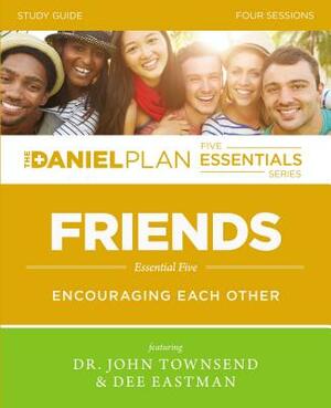 Friends Study Guide: Encouraging Each Other by John Townsend, Dee Eastman