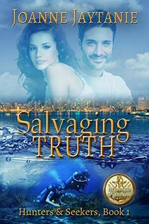 Salvaging Truth: A Mystery Thriller Novel (Hunters & Seekers Book 1) by Joanne Jaytanie