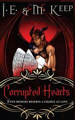 Corrupted Hearts: A Fantasy Romance Novel by M. Keep, J. E. Keep