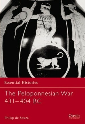 The Peloponnesian War 431–404 BC by Philip de Souza