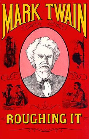 Roughing It by Mark Twain