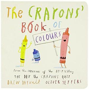 The Crayons' Book of Colours Board book Oct 23, 2016 Drew Daywalt and Oliver Jeffers by Drew Daywalt, Drew Daywalt