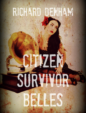 Citizen Survivor Belles by Richard Denham